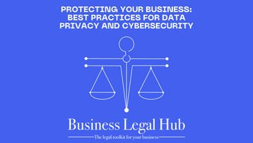 Protecting Your Business: Best Practices for Data Privacy and Cybersecurity