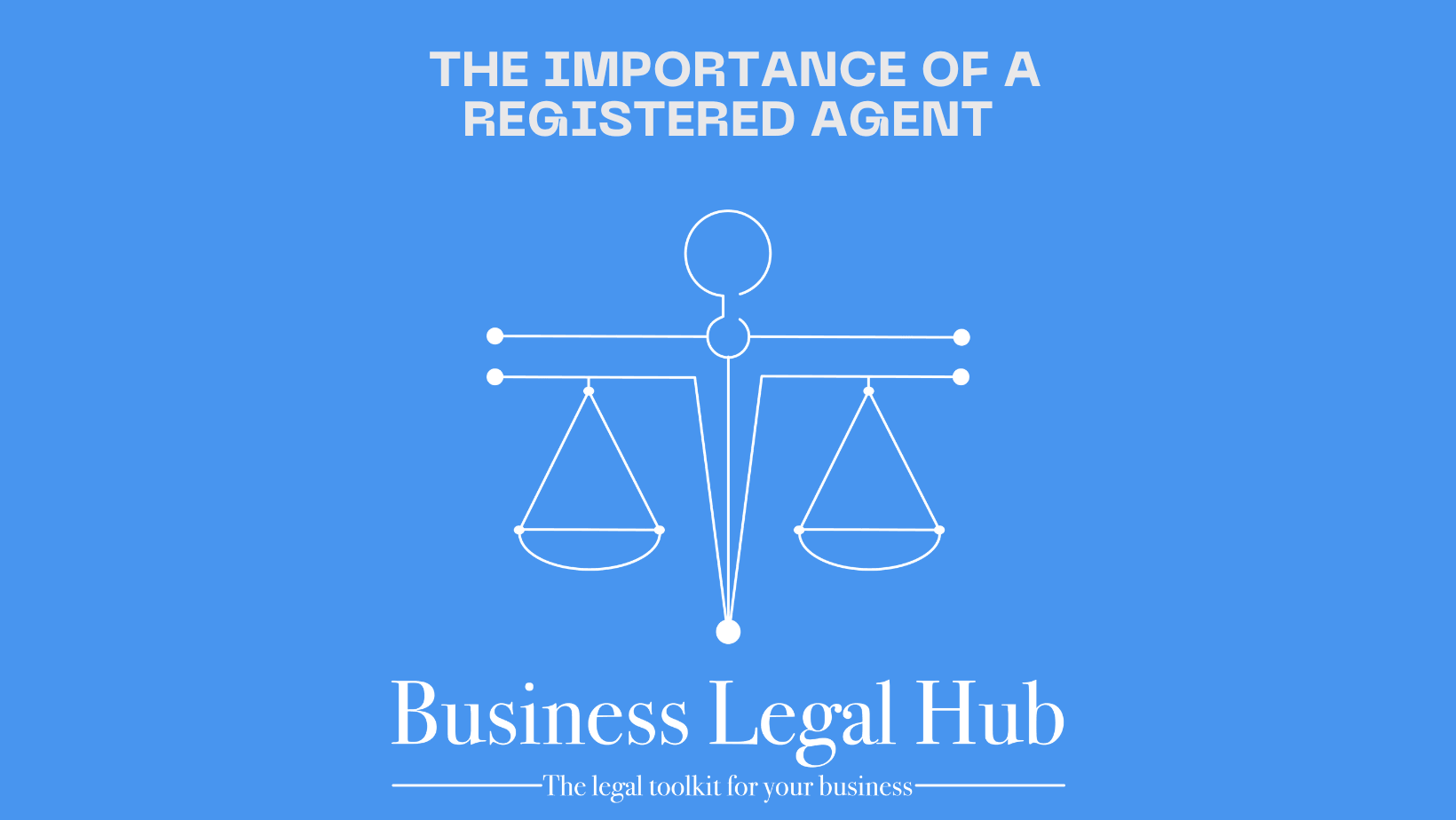 The Importance of a Registered Agent: Ensuring Compliance and Peace of Mind - Business Legal Hub