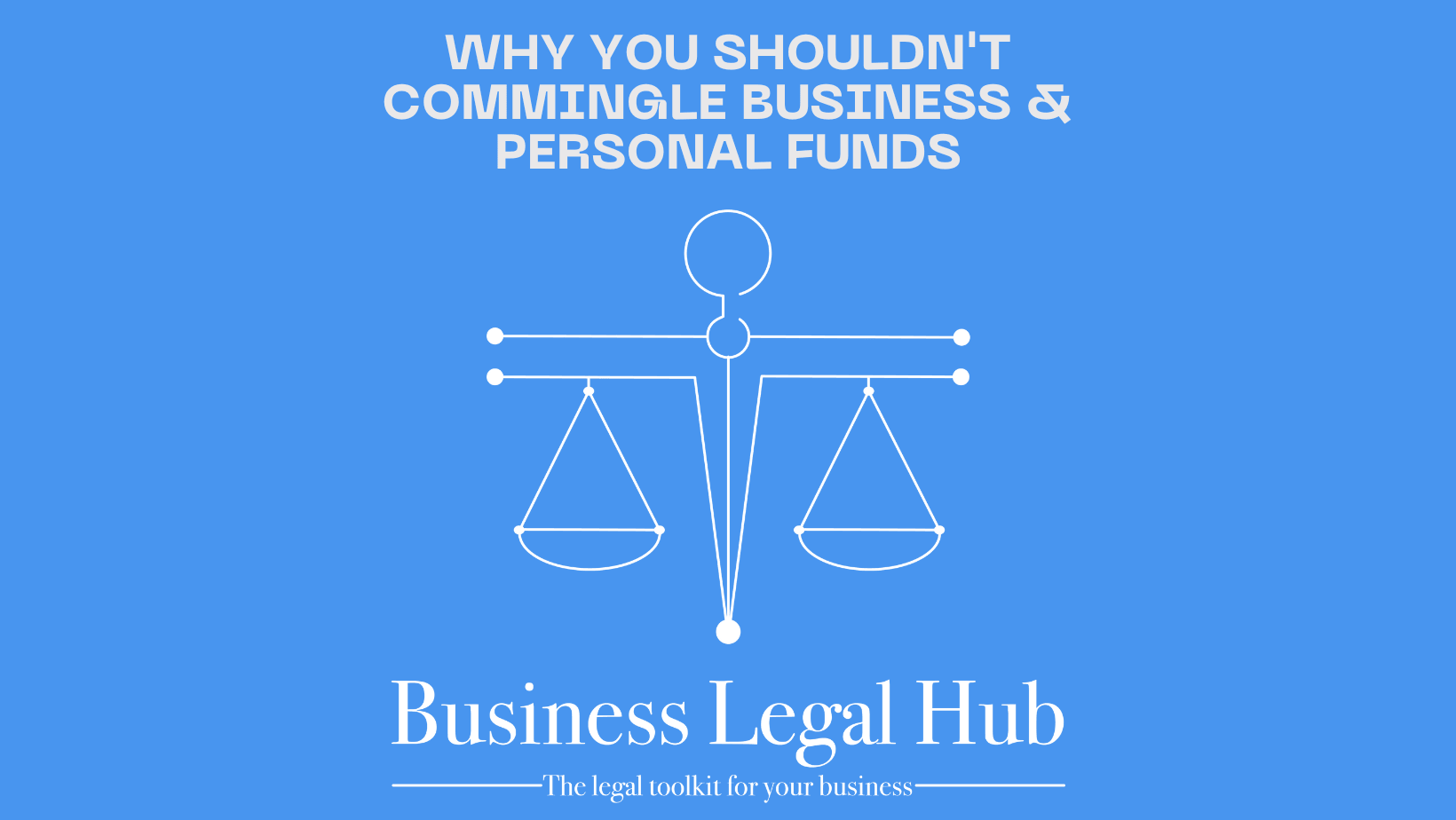 Why You Shouldn't Commingle Business & Personal Funds - Business Legal Hub