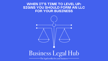 When It's Time to Level Up: Signs You Should Form an LLC for Your Business - Business Legal Hub