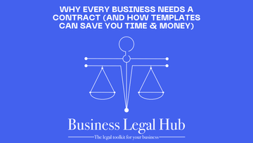 Why Every Business Needs a Contract (And How Templates Can Save You Time & Money) - Business Legal Hub