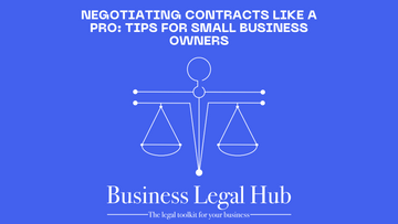 Negotiating Contracts Like a Pro: Tips for Small Business Owners