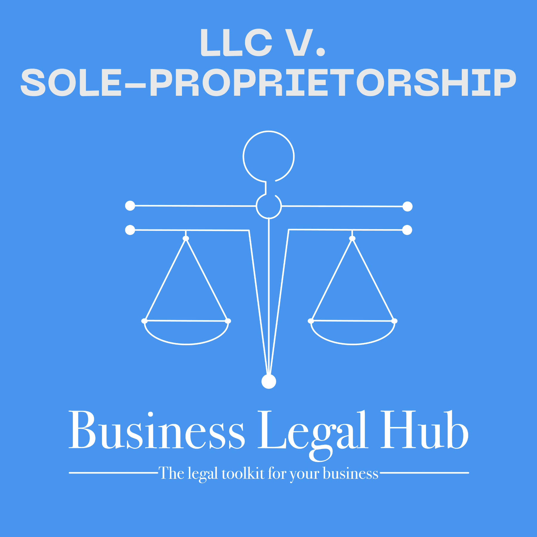 Business Legal Hub - LLC v. Sole-Proprietorship 