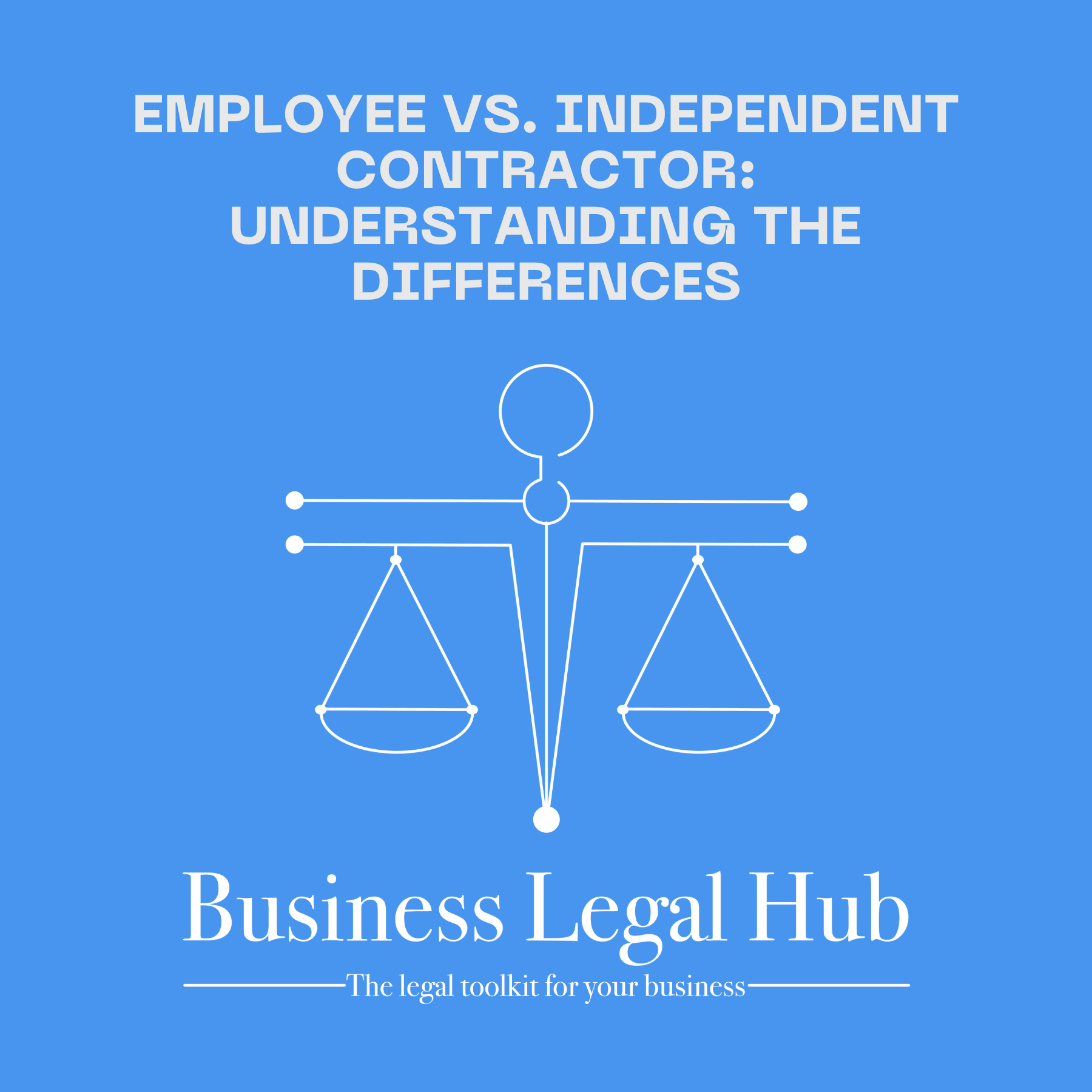 Employee vs. Independent Contractor: Understanding the Differences - Business Legal Hub